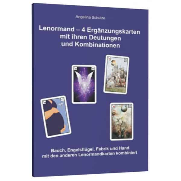 Lenormand 4 Erganzungskarten Mit Ihren Deutungen Und Kombinationen Buch Angelina Schulze Verlag