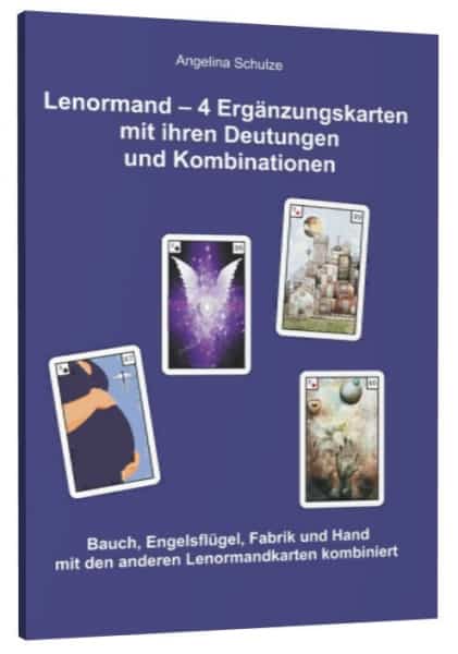 Lenormand - 4 Ergänzungskarten mit ihren Deutungen und Kombinationen (Buch)