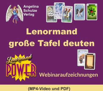 Lenormand Grosse Tafel Deuten 4 Webinaraufzeichnungen Kartenlegen Lernen Modul 6 Onlinekurs Angelina Schulze Verlag