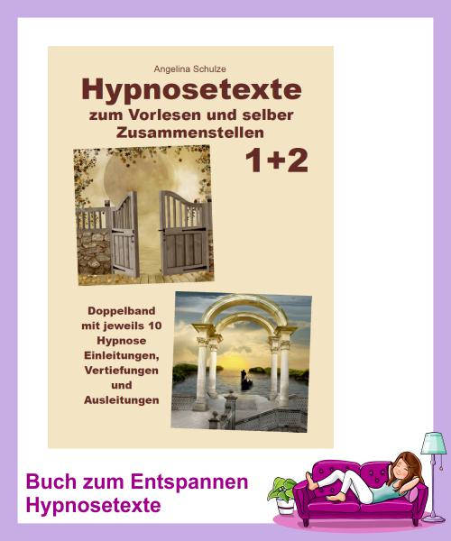 Buch zum Entspannen - Hypnosetexte zum Vorlesen 1 und 2
