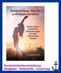 Deine Atmung - Das Tor zur Freiheit und Glueck