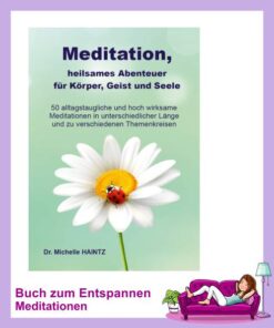 Meditation, heilsames Abenteuer für Körper, Geist und Seele