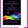 Quanten Heilung dank Quanten Bewusstheit Teil 5