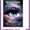 Bewusstsein erweitern – Der Blick in Deine Seele