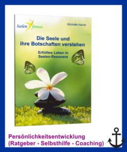 Die Seele und ihre Botschaft verstehen