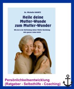 Heile deine Mutter-Wunde zum Mutter-Wunder