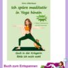 Ich spuere meditativ in Yoga hinein