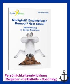 Müdigkeit? Erschöpfung? Burnout? Nein danke!
