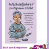 Wechseljahre entspann dich